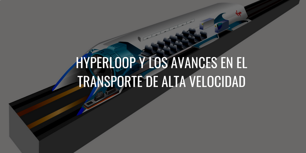 Hyperloop y los avances en el transporte de alta velocidad 